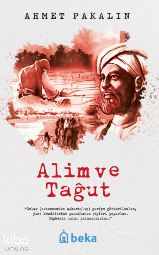 Alim ve Tağut | Alim ve Tağut | Ahmet Pakalın | Beka Yayınları | 9786256145467 
