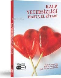  Kalp Yetersizliği Hasta El Kitabı | Nuray EnçZerrin YiğitMeral Altıok | Zerrin Yiğit | Meral Altıok | Nuray Enç | Hayy Kitap | 9789759059385 | 