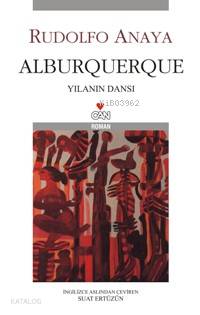  Alburquerque Yılanın Dansı | Rudolfo Anaya | Suat Ertüzün | Can Yayınları | 9789750708954 | 