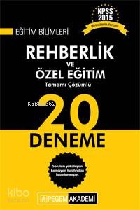 KPSS Eğitim Bilimleri Rehberlik ve Özel Eğitim Tamamı Çözümlü 20 Deneme 2015