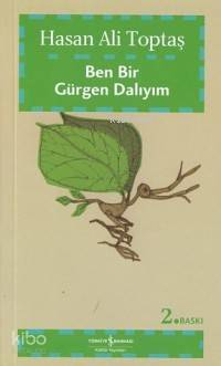  Ben Bir Gürgen Dalıyım | Hasan Ali Toptaş | Türkiye İş Bankası Kültür Yayınları | 9789754584752 | 