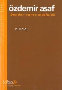  Benden Sonra Mutluluk | Özdemir Asaf | Türkiye İş Bankası Kültür Yayınları | 9789754585155 | 