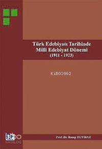  Türk Edebiyat Tarihinde Milli Edebiyat Dönemi 1911 1923 | Türk Edebiyat Tarihinde Milli Edebiyat Dönemi 1911 1923 | Recep Duymaz | 3F Yayınevi | 9789944997515 