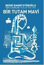  Bir Tutam Mavi | Bir Tutam Mavi | Bedri Rahmi Eyüboğlu | Türkiye İş Bankası Kültür Yayınları | 9789944887199 