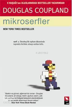  Mikroserfler X Kuşağının Uluslararası Bestseller Yazarından | Douglas Coupland | Resif Yayınları | 9786054090051 | 