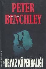  Beyaz Köpekbalığı | Peter Benchley | Aybars Erözden | Remzi Kitabevi | 9789751404909 | 
