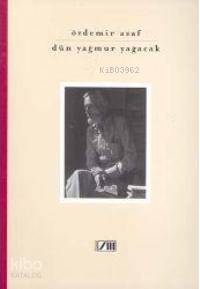  Dün Yağmur Yağacak | Özdemir Asaf | Adam Yayınları | 9789754182019 | 