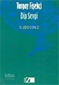  Dip Sevgi | Turgay Fişekçi | Adam Yayınları | 9789754182910 | 