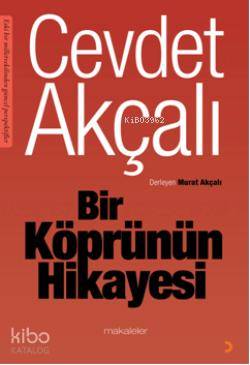  Bir Köprünün Hikayesi | Bir Köprünün Hikayesi | Cevdet Akçalı | Cinius Yayınları | 9786055618919 