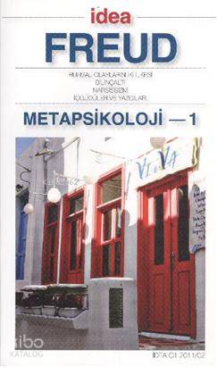  Metapsikoloji 1 | Metapsikoloji 1 | Sigmund Freud | Aziz Yardımlı | İdea Yayınevi | 9772146126005 