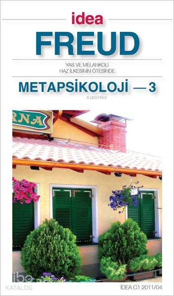  Metapsikoloji 3 Yas ve Melankoli Haz İlkesinin Ötesi | Sigmund Freud | Aziz Yardımlı | İdea Yayınevi | 9772146119007 | 