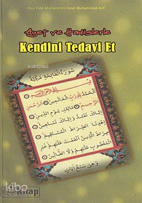  Ayet ve Hadislerle Kendini Tedavi Et | Ebu El Fida M İzzet Muhammet Arif | Uğur Pekcan | Kitap Dünyası | 9786055959319 | 