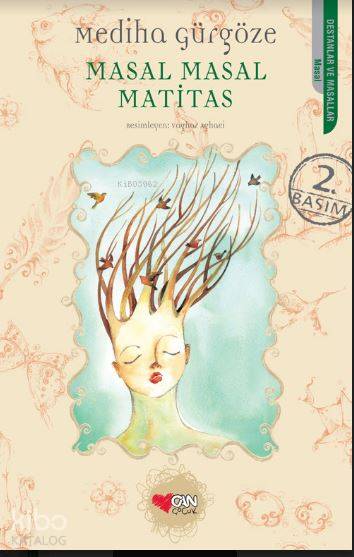  Masal Masal Matitas | Mediha Gürgöze | Can Çocuk Yayınları | 9789750713989 | 