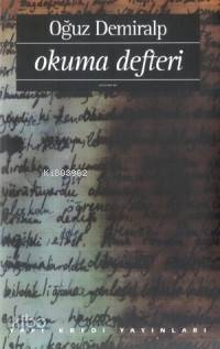  Okuma Defteri | Okuma Defteri | Oğuz Demiralp | Yapı Kredi Yayınları ( YKY ) | 9789753634205 