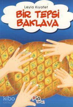  Bir Tepsi Baklava | Bir Tepsi Baklava | Leyla Kıyafet | Pia Yayınları | 9789754688993 
