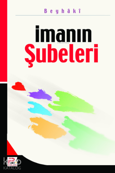  İmanın Şubeleri | İmanın Şubeleri | İmam Beyhakî | Karınca & Polen Yayınları | 9786055546274 