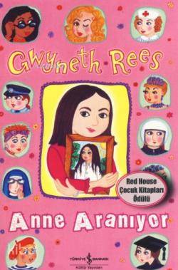  Anne Aranıyor | Anne Aranıyor | Gwyneth Rees | Fügen Yavuz | Türkiye İş Bankası Kültür Yayınları | 9789944889841 