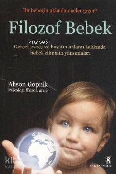  Filozof Bebek | Filozof Bebek | Alison Gopnik | Orhan Tuncay | Gökhan Mamur | Gün Yayıncılık | 9786054540198 