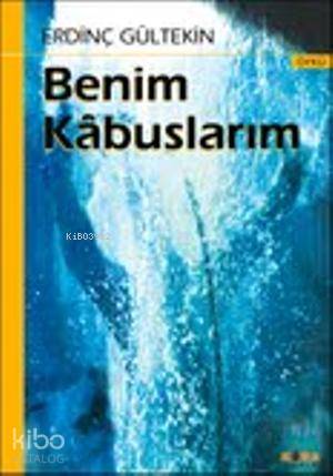  Benim Kâbuslarım Öyküler | Erdinç Gültekin | Kora Yayın | 9786055601393 | 