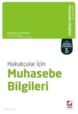  Hukukçular İçin Muhasebe Bilgileri | Hukukçular İçin Muhasebe Bilgileri | Rüknettin Kumkale | Seçkin Yayıncılık | 9789750222573 