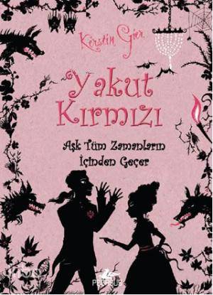  Yakut Kırmızı (Ciltli) Aşk Tüm Zamanların İçinden Geçer 1 | Kerstin Gier | Firuzan Gürbüz | Serpil Tütüncü | Pegasus Yayıncılık | 9786053430780 | 