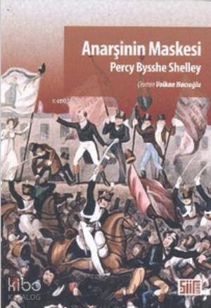  Anarşinin Maskesi | Anarşinin Maskesi | Percy Beysshe Shelley | Volkan Hacıoğlu | Müesser Yeniay | Şiirden Yayınları | 9789759056896 