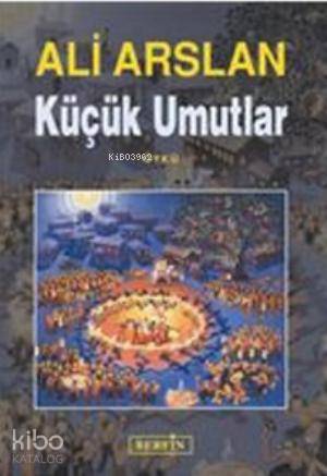  Küçük Umutlar | Ali Arslan | Berfin Yayınları | 9789756680704 | 