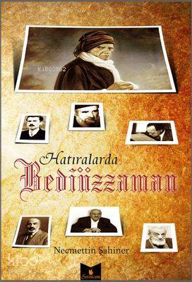  Hatıralarda Bediüzzaman | Necmeddin Şahiner | Serencam Yayınları | 9786058638570 | 