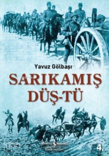  Sarıkamış Düş tü | Yavuz Gölbaşı | Nevin Avan Özdemir | Türkiye İş Bankası Kültür Yayınları | 9786053609452 | 