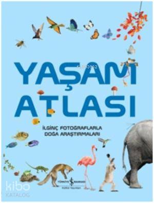 Yaşam Atlası | Yaşam Atlası | Çağlar Sunay | Graham L Banes | Graham L Banes Çağlar Sunay | Türkiye İş Bankası Kültür Yayınları | 9786053608479 