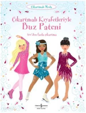  Çıkartmalı Kıyafetleriyle Buz Pateni | Çıkartmalı Kıyafetleriyle Buz Pateni | Fiona Watt | Sevgi Atlıhan | Türkiye İş Bankası Kültür Yayınları | 9786053609278 