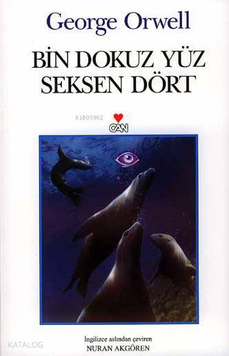  Bin Dokuz Yüz Seksen Dört | George Orwell | Nuran Akgören | İlknur Özdemir | Can Yayınları | 9789755100418 | 