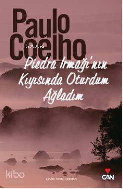  Piedra Irmağının Kıyısında Oturdum Ağladım | Paulo Coelho | Aykut Derman | Can Yayınları | 9789755100975 | 