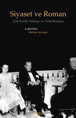 Siyaset ve Roman; Çok Partili Türkiye ve  Türk Romanı