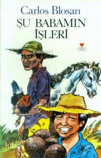  Şu Babamın İşleri | Carlos Blosan | Tarık Dursun K | Can Çocuk Yayınları | 9789755102832 | 