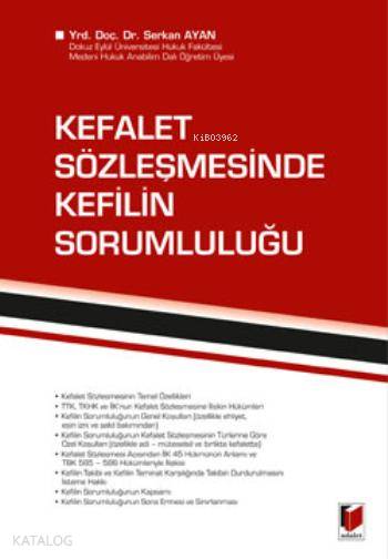  Kefalet Sözleşmesinde Kefilin Sorumluluğu | Kefalet Sözleşmesinde Kefilin Sorumluluğu | Serkan Ayan | Adalet Yayınevi | 9786051462417 