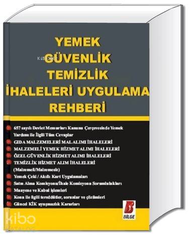  Yemek Güvenlik Temizlik İhaleleri Uygulama Rehberi | Yemek Güvenlik Temizlik İhaleleri Uygulama Rehberi | Yasin Özkan | Bilge Yayınevi Hukuk Yayınları | 9786055118273 