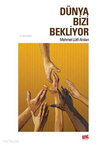  Dünya Bizi Bekliyor | Mehmet Lütfi Arslan | Erkam Yayınları | 9789944836296 | 