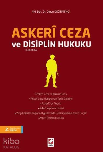  Askeri Ceza ve Disiplin Hukuku | Askeri Ceza ve Disiplin Hukuku | Olgun Değirmenci | Seçkin Yayıncılık | 9789750230950 