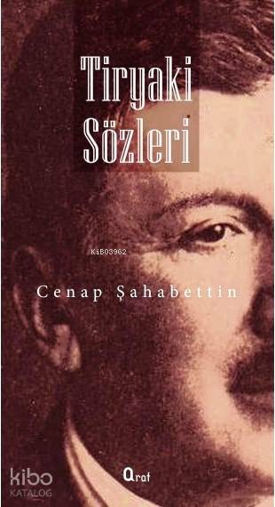  Tiryaki Sözler | Cenap Şahabettin | Araf Yayınları | 9786059078375 | 