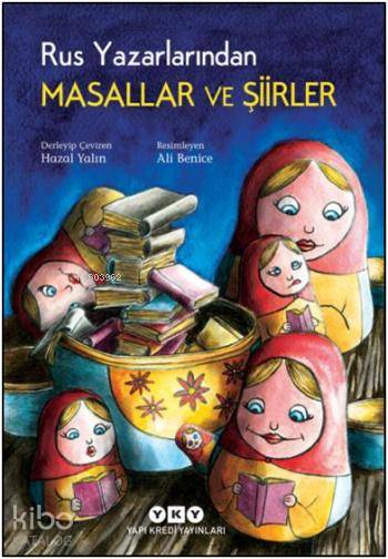  Rus Yazarlarından Masallar ve Şiirler | Rus Yazarlarından Masallar ve Şiirler | Hazal Yalın | Ali Benice | Hazal Yalın | Yapı Kredi Yayınları ( YKY ) | 9789750833625 