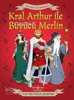  Kral Arthur ve Büyücü Merlin Çıkartmalı Kıyafetleriyle | Kral Arthur ve Büyücü Merlin Çıkartmalı Kıyafetleriyle | Struan Reid | Sevgi Atlıhan | Diego Diaz | Türkiye İş Bankası Kültür Yayınları | 9786053323518 