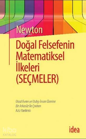  Doğal Felsefenin Matematiksel İlkeleri (Seçmeler) | Doğal Felsefenin Matematiksel İlkeleri (Seçmeler) | Isaac Newton | Aziz Yardımlı | Aziz YardımlıDeniz Canefe | İdea Yayınevi | 9789753971850 