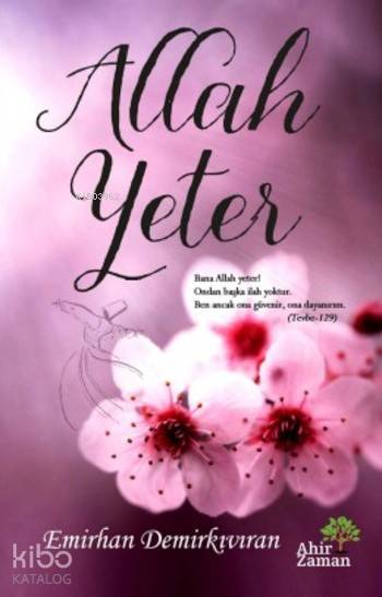  Allah Yeter | Emirhan Demirkıvıran | M Endülüs Özbay | Mehmet Zekai KüpçükSelçuk Alkan | Ahir Zaman Yayınevi | 9786055095871 | 