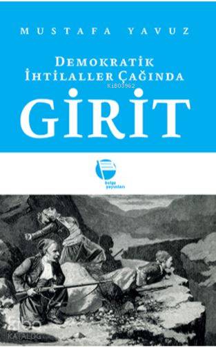  Demokratik İhtilaller Çağında Girit | Mustafa Yavuz | Belge Yayınları | 9789753447515 | 