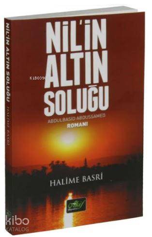  Nilin Altın Soluğu Abdulbasid Abdussamed Romanı | Nilin Altın Soluğu Abdulbasid Abdussamed Romanı | Halime Basri | Akif Yayınları | 9786054908479 