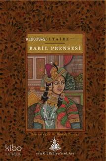  Babil Prensesi | Voltaire (François Marie Arouet Voltaire) | Hamdi Tuncer | Yitik Ülke Yayınları | 9786052027066 | 