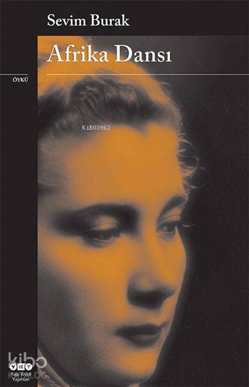  Afrika Dansı | Sevim Burak | Yapı Kredi Yayınları ( YKY ) | 9789750810442 | 