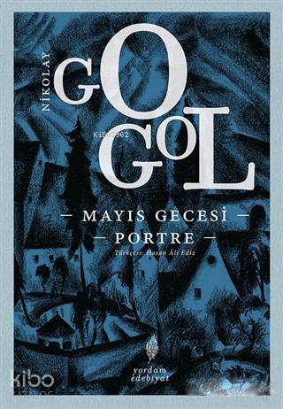  Mayıs Gecesi Portre | Mayıs Gecesi Portre | Nikolay Vasilyeviç Gogol | Hasan Ali Ediz | Yordam Kitap | 9786051722573 