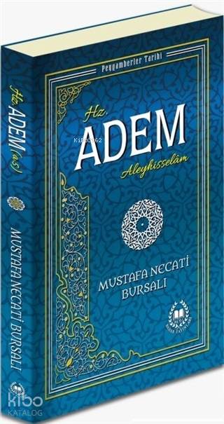  Hz Adem Aleyhisselam Peygamberler Tarihi | Hz Adem Aleyhisselam Peygamberler Tarihi | Mustafa Necati Bursalı | Bahar Yayınları | 9789754506068 